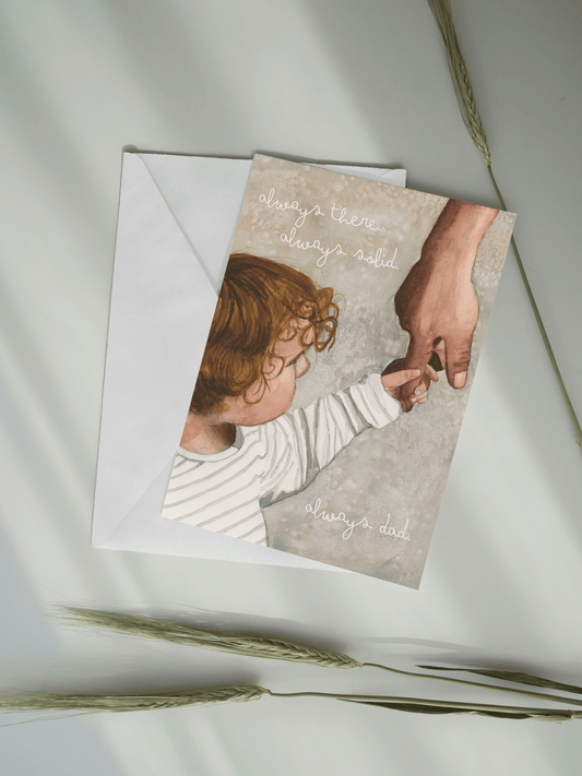 Always there. Always solid. Always Dad.