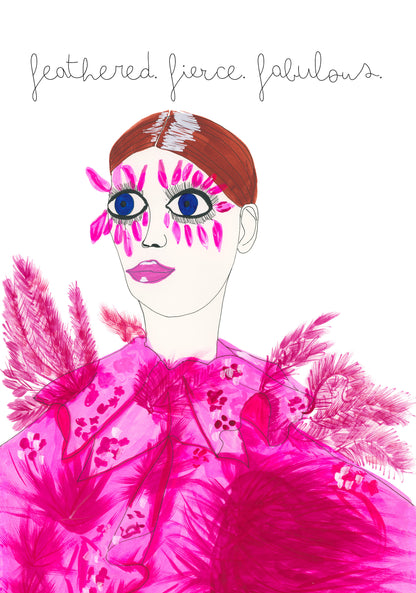 Feathered. Fierce. Fabulous